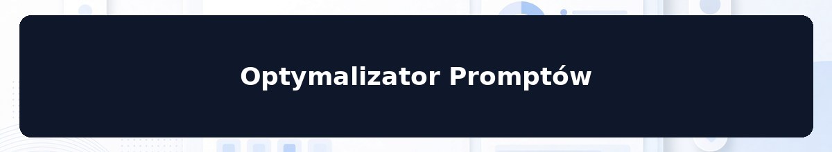 Optymalizator Promptów